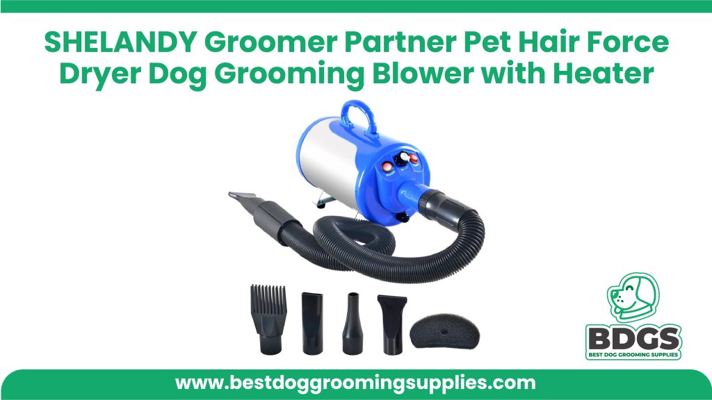 SHELANDY Groomer Partner Pet Hair Force Dryer Dog Grooming Blower with Heater - Pet Grooming Essentials