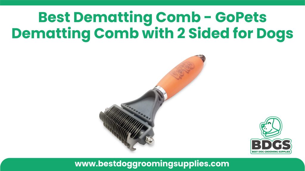 Best Dematting Comb: GoPets Dematting Comb with 2 Sided for Dogs