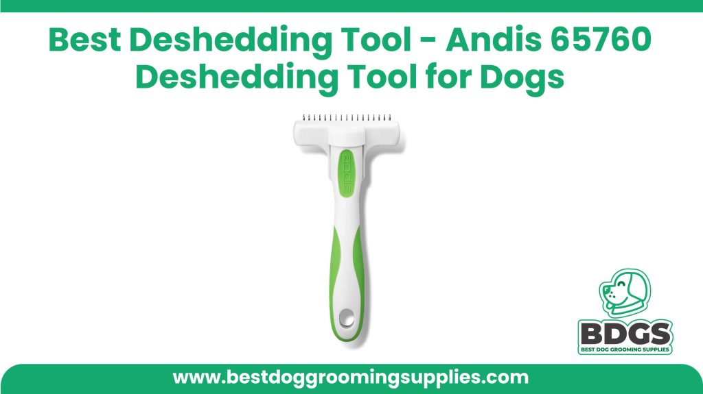 Best Deshedding Tool: Andis 65760 Deshedding Tool for Dogs