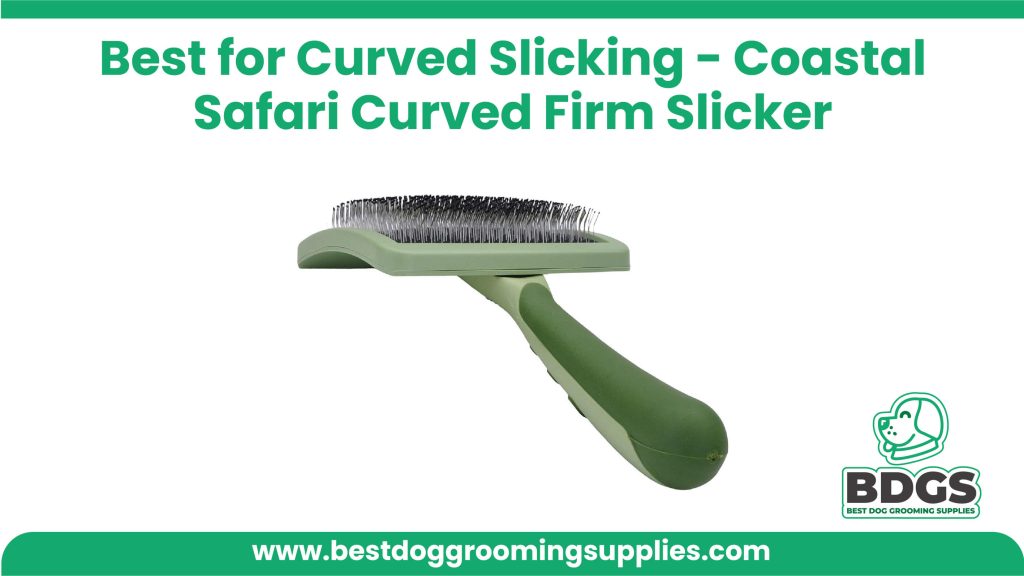 Best for Curved Slicking - Coastal Safari Curved Firm Slicker