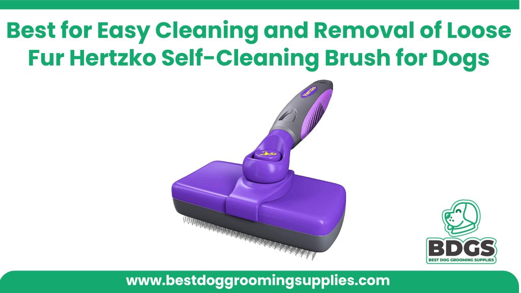 Best for Easy Cleaning and Removal of Loose Fur - Hertzko Self-Cleaning Brush for Dogs