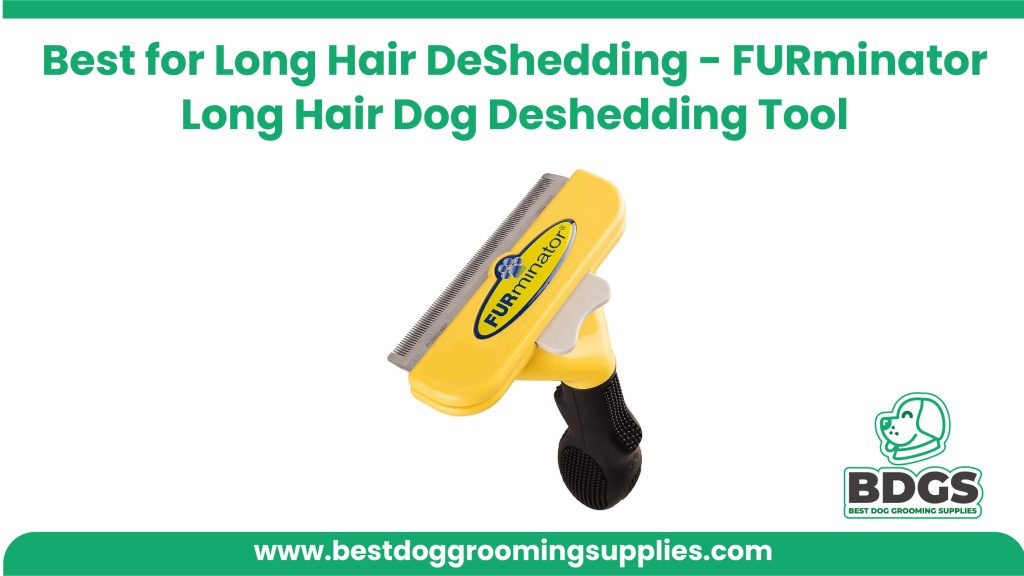 Best for Long Hair DeShedding - FURminator Long Hair Dog Deshedding Tool