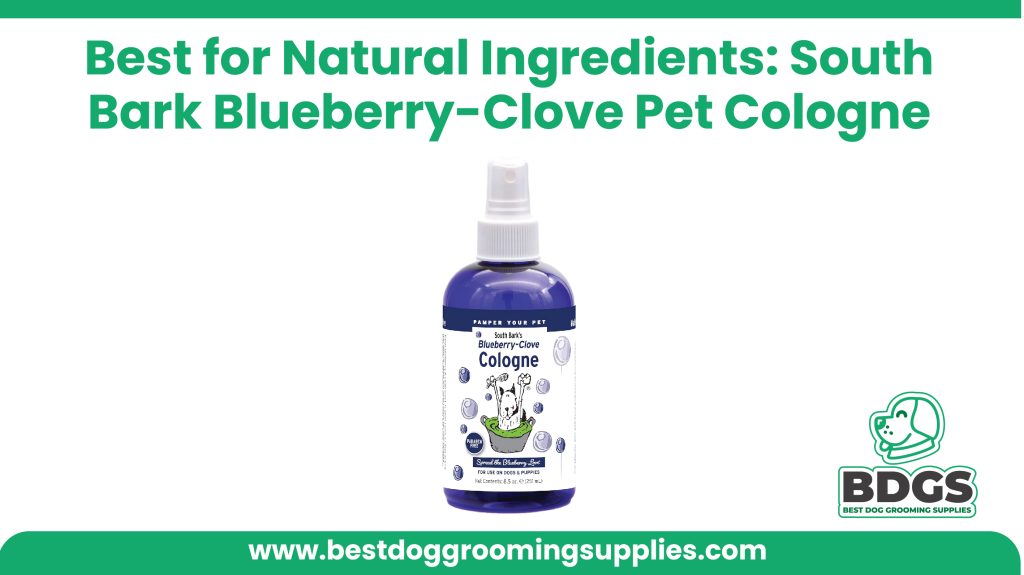 Best for Natural Ingredients: South Bark Blueberry-Clove Pet Cologne