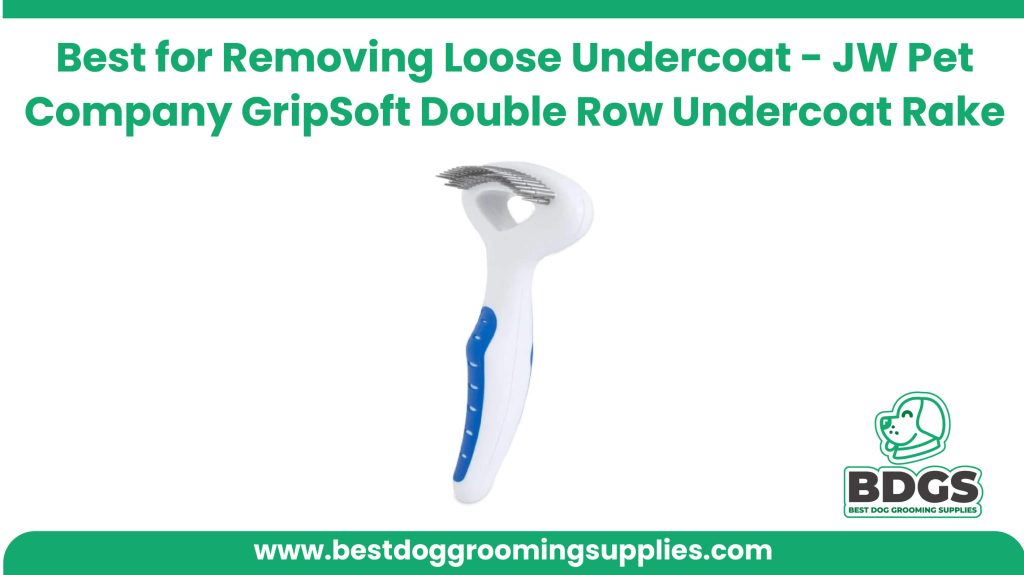 Best for Removing Loose Undercoat - JW Pet Company GripSoft Double Row Undercoat Rake