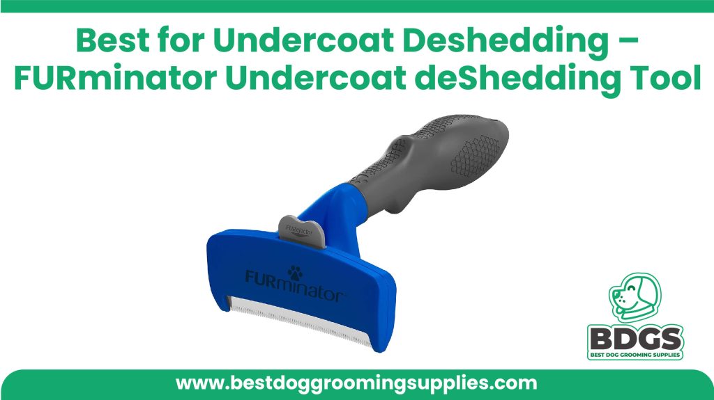 Best for Undercoat Deshedding - FURminator Undercoat deShedding Tool